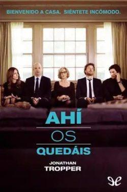 Ahí  os  quedáis  |  Jonathan  Tropper
