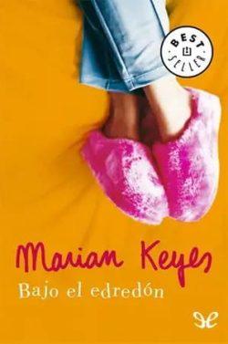 Bajo  el  edredón  |  Marian  Keyes
