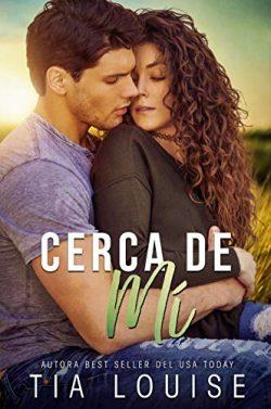 Cerca  de  mí  (En  busca  del  amor  3)  |  Tia  Louise