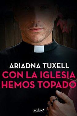 Con  la  iglesia  hemos  topado  |  Ariadna  Tuxell