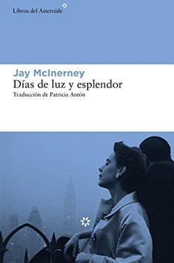 Días  de  luz  y  esplendor  (Trilogía  Calloway  3)  |  Jay  McInerney