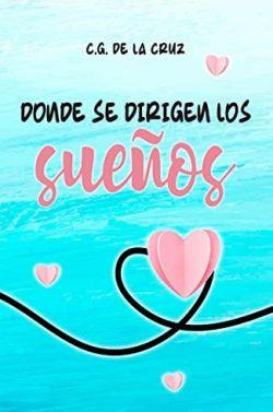 Donde  se  dirigen  los  sueños  (Bilogía  Alba  2)  |  C.G.  De  La  Cruz