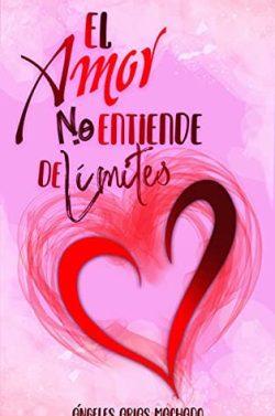 El  amor  no  entiende  de  límites  |  Ángeles  Machado