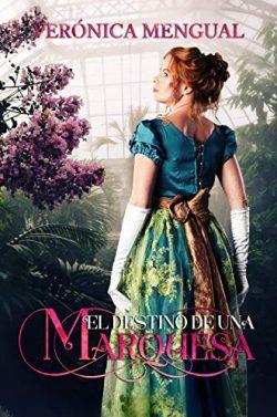 El  destino  de  una  Marquesa  (Serie  Manchester  4)  |  Verónica  Mengual