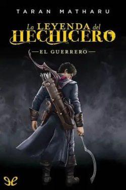 El  guerrero  (  La  leyenda  del  hechicero  2)  |  Taran  Matharu