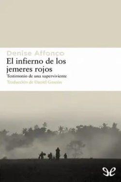El  infierno  de  los  jemeres  rojos  |  Denise  Affonço