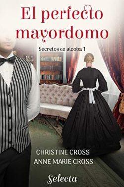 El  perfecto  mayordomo  (Secretos  de  alcoba  1)  |  Christine  Cross  &  Anne  Marie  Cross