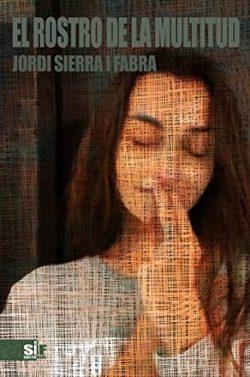 El  rostro  de  la  multitud  |  Jordi  Sierra  i  Fabra