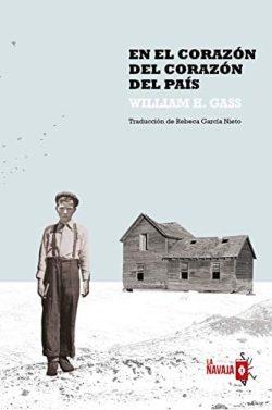En  el  corazón  del  corazón  del  país  |  William  H.  Gass