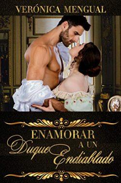 Enamorar  a  un  duque  endiablado  (Segundas  hijas  1)  |  Veronica  Mengual
