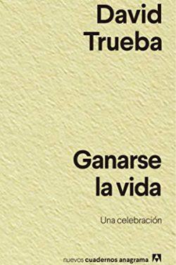 Ganarse  la  vida  |  David  Trueba