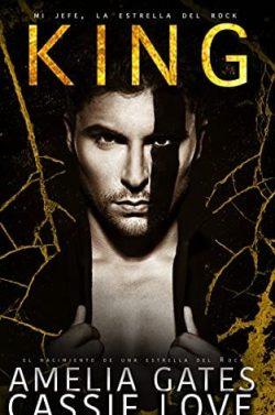 KING:  Mi  jefe,  la  estrella  del  rock  |  Amelia  Gates  &  Cassie  Love