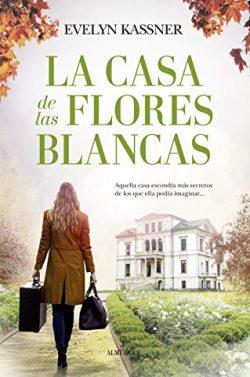 La  casa  de  las  flores  blancas  |  Evelyn  Kassner