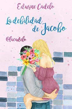 La  debilidad  de  Jacobo  (Las  Flores  2)  |  Edurne  Cadelo