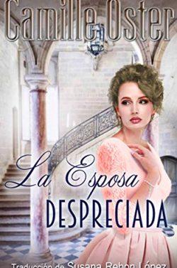 La  Esposa  Despreciada  |  Camille  Oster