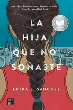 La  hija  que  no  soñaste  |  Erika  L.  Sánchez