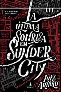 La  Última  Sonrisa  en  Sunder  City  |  Luke  Arnold