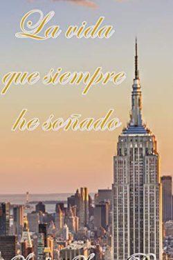 La  vida  que  siempre  he  soñado  |  Sophie  Saint  Rose