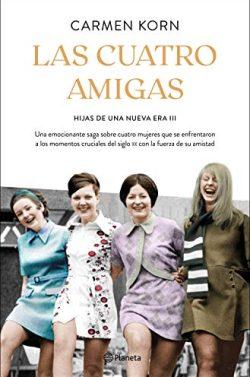Las  cuatro  amigas  (Saga  Hijas  de  una  nueva  era  3)  |  Carmen  Korn