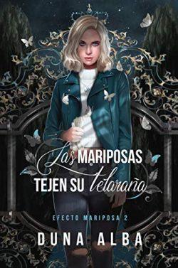 Las  mariposas  tejen  su  telaraña  (Efecto  Mariposa  2)  |  Duna  Alba