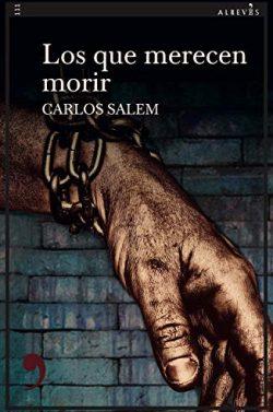 Los  que  merecen  morir  |  Carlos  Salem