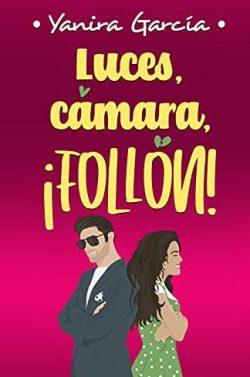 Luces,  cámara,  ¡follón!  |  Yanira  García