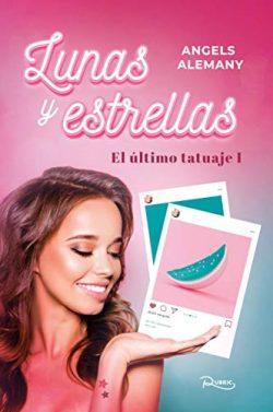 Lunas  y  estrellas  (El  último  tatuaje  1)  |  Angels  Alemany