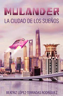 Mulander,  la  ciudad  de  los  sueños  |  Beatriz  López-Terradas  Rodríguez
