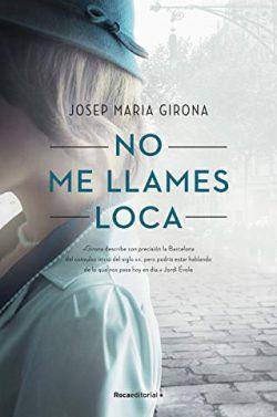 No  me  llames  loca  |  Josep  María  Girona