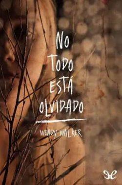 No  todo  está  olvidado  |  Wendy  Walker