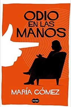 Odio  en  las  manos  |  María  Gómez
