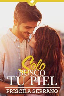 Solo  busco  tu  piel  |  Priscila  Serrano