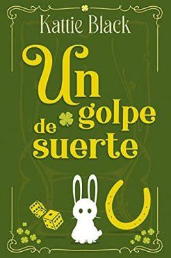 Un  golpe  de  suerte  (Mala  estrella  2)  |  Kattie  Black