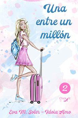Una  entre  un  millón  (Alocadas  2)  |  Idoia  Amo  y  Eva  M.  Soler