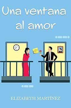 Una  ventana  al  amor  |  Elizabeth  Martinez