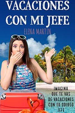 Vacaciones  con  mi  jefe  |  Elena  Martin