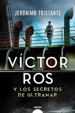 Víctor  Ros  y  los  secretos  de  ultramar  |  Jerónimo  Tristante